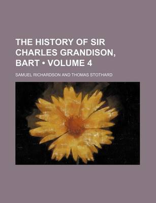 Book cover for The History of Sir Charles Grandison, Bart (Volume 4)