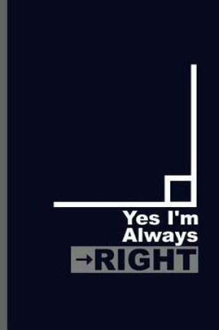 Cover of Yes I'm always Right