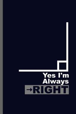 Book cover for Yes I'm always Right