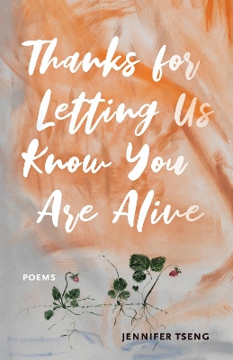 Book cover for Thanks for Letting Us Know You Are Alive