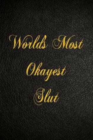 Cover of World's Most Okayest Slut