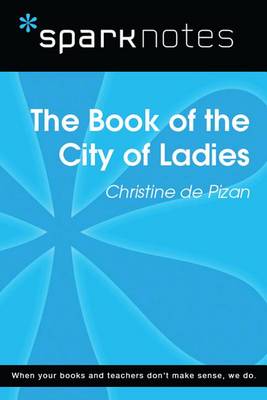 Book cover for The Book of the City of Ladies (Sparknotes Literature Guide)