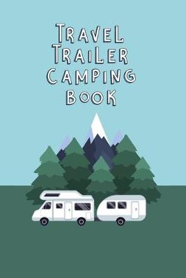 Book cover for Travel Trailer Camping Book