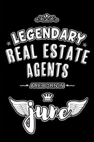 Cover of Legendary Real Estate Agents are born in June