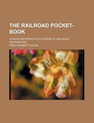 Book cover for The Railroad Pocket-Book; A Quick Reference Cyclopedia of Railroad Information