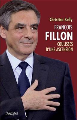 Book cover for Francois Fillon, Coulisses D'Une Ascension