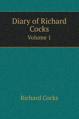 Cover of Diary of Richard Cocks Volume 1