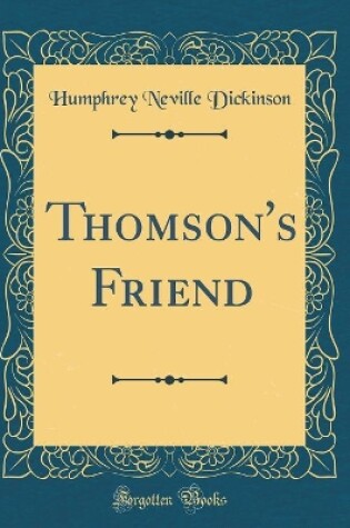 Cover of Thomson's Friend (Classic Reprint)