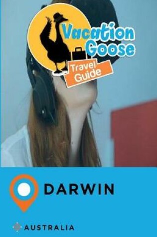 Cover of Vacation Goose Travel Guide Darwin Australia