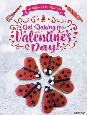 Cover of Get Baking for Valentine's Day!