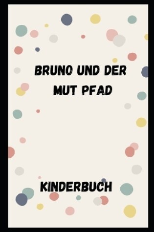 Cover of Bruno und der Mut Pfad