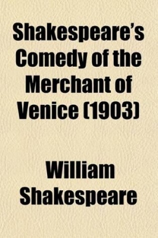 Cover of Shakespeare's Comedy of the Merchant of Venice (1903)