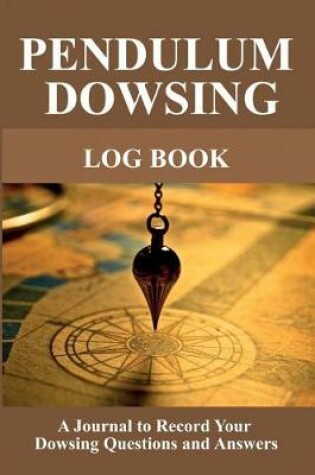 Cover of Pendulum Dowsing Log Book