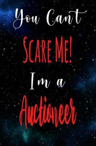 Cover of You Can't Scare Me! I'm A Auctioneer