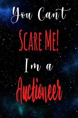 Book cover for You Can't Scare Me! I'm A Auctioneer