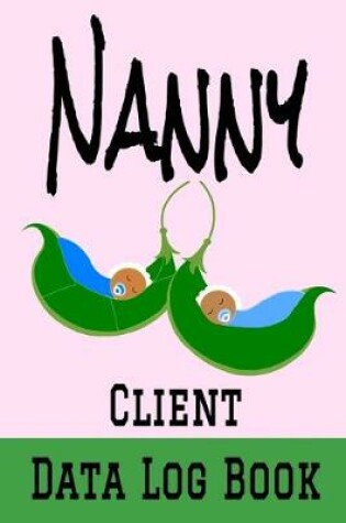 Cover of Nanny Client Data Log Book