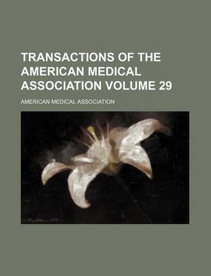 Book cover for Transactions of the American Medical Association Volume 29