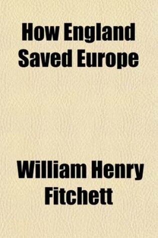 Cover of How England Saved Europe (Volume 4); Waterloo and St. Helena