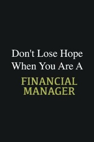 Cover of Don't lose hope when you are a Financial Manager