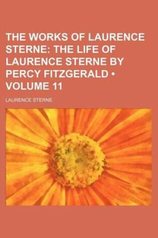 Cover of The Works of Laurence Sterne (Volume 11); The Life of Laurence Sterne by Percy Fitzgerald