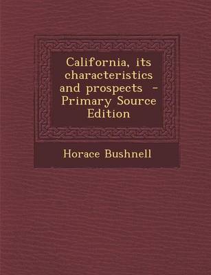 Book cover for California, Its Characteristics and Prospects - Primary Source Edition