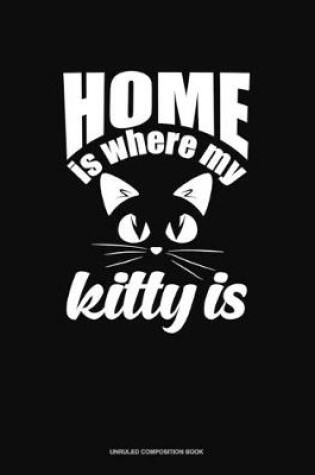 Cover of Home Is Where My Kitty Is