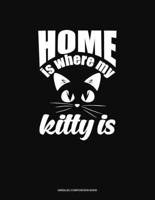 Cover of Home Is Where My Kitty Is