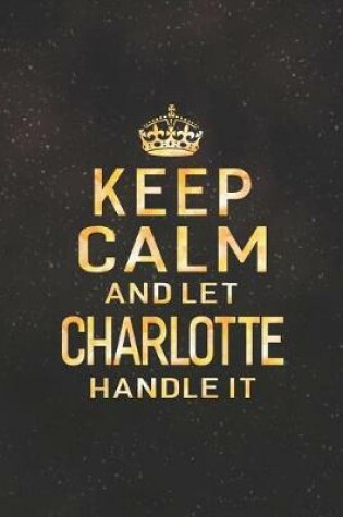 Cover of Keep Calm and Let Charlotte Handle It