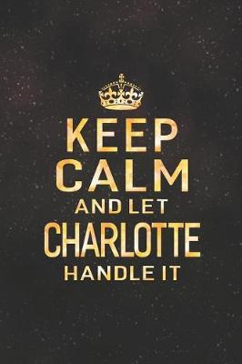 Book cover for Keep Calm and Let Charlotte Handle It