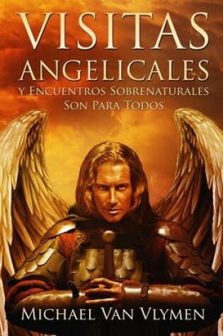 Cover of Visitas Angelicales y Encuentros Sobrenaturales