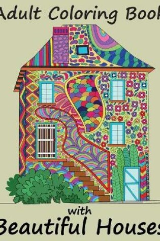 Cover of Adult Coloring Book With Beautiful Houses