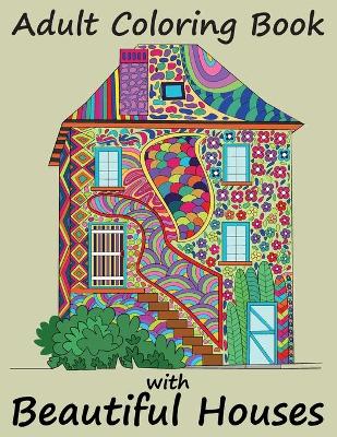 Book cover for Adult Coloring Book With Beautiful Houses