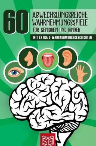 Cover of 60 abwechslungsreiche Wahrnehmungsspiele für Senioren und Kinder