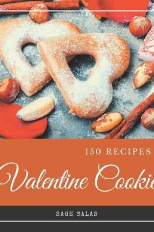 Cover of 150 Valentine Cookie Recipes