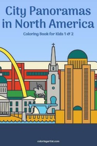 Cover of City Panoramas in North America Coloring Book for Kids 1 & 2