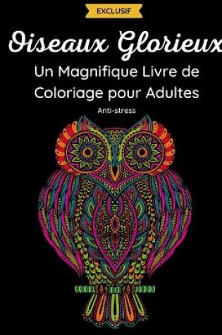 Cover of Oiseaux Glorieux - Un Magnifique Livre de Coloriage pour Adultes