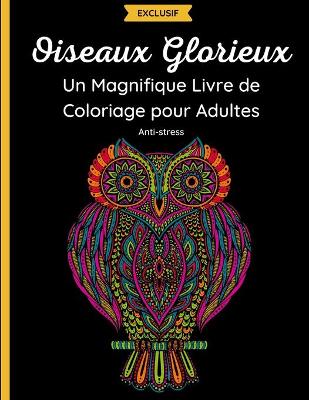 Book cover for Oiseaux Glorieux - Un Magnifique Livre de Coloriage pour Adultes