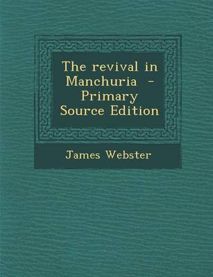 Book cover for The Revival in Manchuria - Primary Source Edition