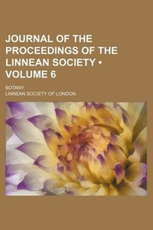 Cover of Journal of the Proceedings of the Linnean Society (Volume 6 ); Botany