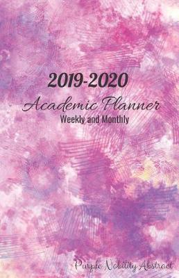 Book cover for 2019-2020 Academic Planner Weekly and Monthly Purple Nobility Abstract