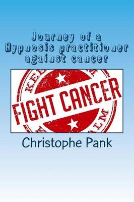 Book cover for Journey of a Hypnosis practitioner against cancer