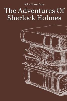 Cover of The Adventures Of Sherlock Holmes by Arthur Conan Doyle