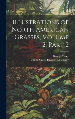 Book cover for Illustrations of North American Grasses, Volume 2, part 2