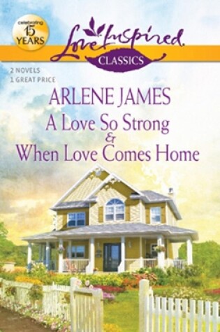Cover of A Love So Strong/When Love Comes Home