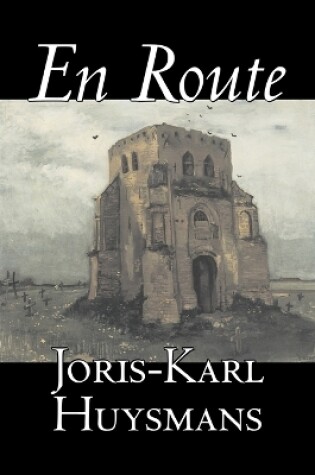 Cover of En Route by Joris-Karl Huysmans, Fiction, Classics, Literary, Action & Adventure