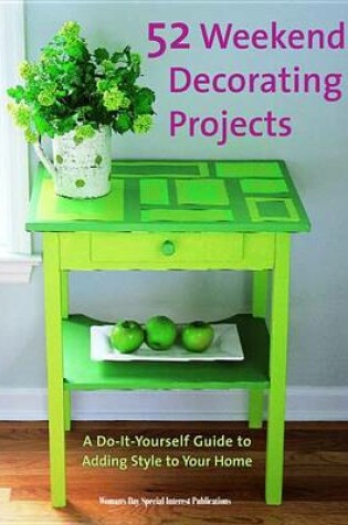 Cover of 52 Weekend Decorating Projects