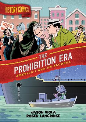 Cover of History Comics: The Prohibition Era