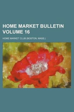 Cover of Home Market Bulletin Volume 16