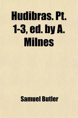 Book cover for Hudibras. PT. 1-3, Ed. by A. Milnes