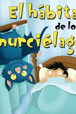 Cover of El Habitat de Los Murcielagos (Habitat for Bats)